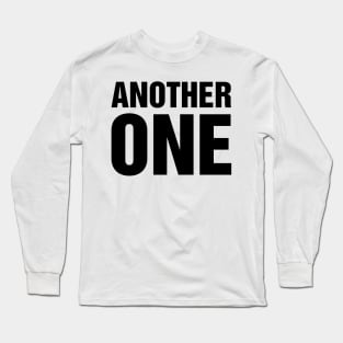 Another One Long Sleeve T-Shirt